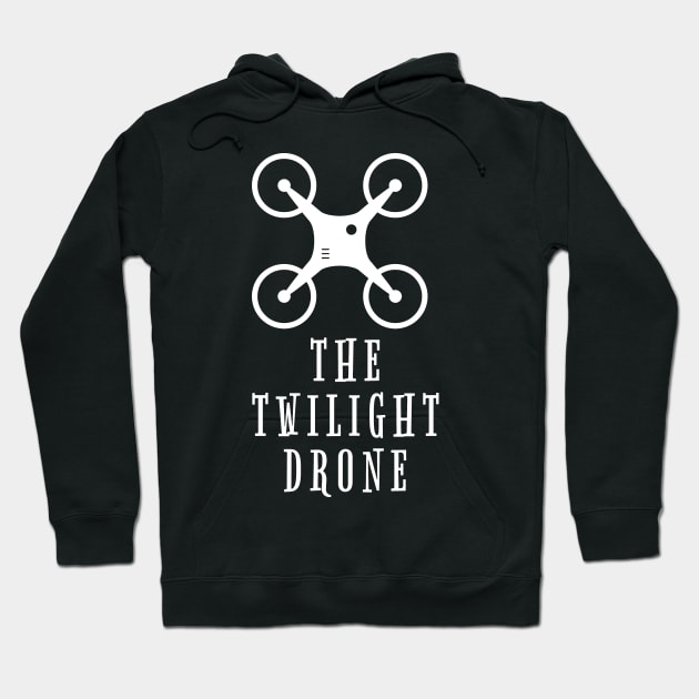 The Twilight Drone - Flying Quadrocopter Design Hoodie by Qwerdenker Music Merch